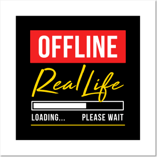 Offline - Real Life Loading  Please wait Posters and Art